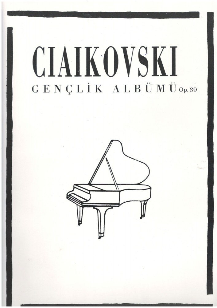 Ciaiokovski OP.39 (Çaykovski) Piyano Gençlik Albümü